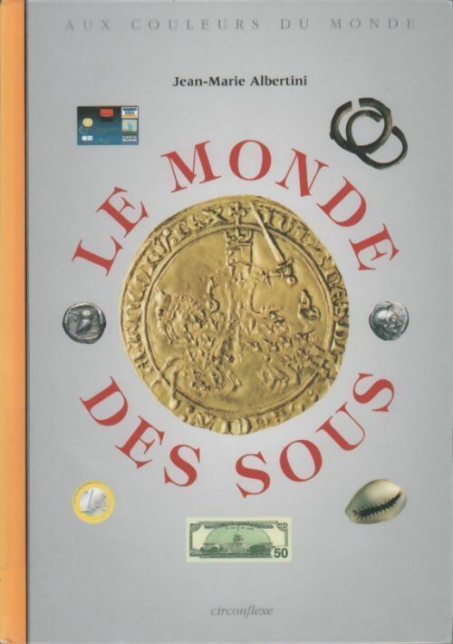 Livrenpoche : Le monde des sous - Jean-Marie Albertini - Livre