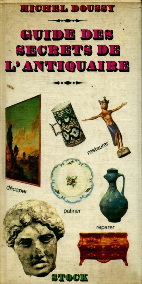 Livrenpoche : Guide des secrets de l'antiquaire - Michel Doussy - Livre