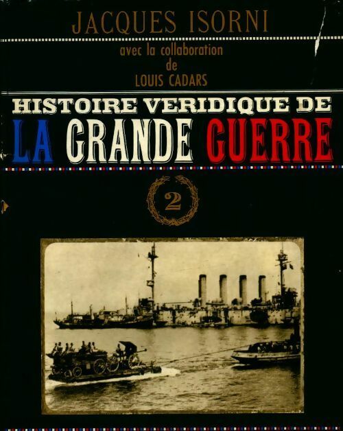 Livrenpoche : Histoire véridique de la grande guerre Tome II - Jacques Isorni - Livre