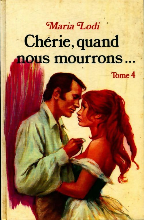 Livrenpoche : Chérie, quand nous mourrons Tome IV : les folles années - Maria Lodi - Livre