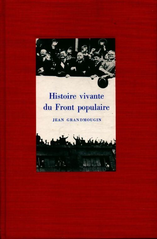 Livrenpoche : Histoire vivante du front populaire 1934-1939 - Jean Grandmougin - Livre