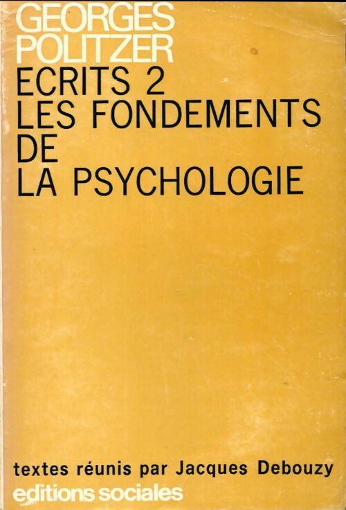 Ecrits Tome II : Les fondements de la psychologie - Georges Politzer - Livre