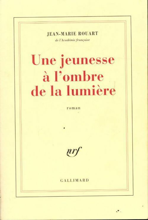 Livrenpoche : Une jeunesse à l'ombre de la lumière - Jean-Marie Rouart - Livre