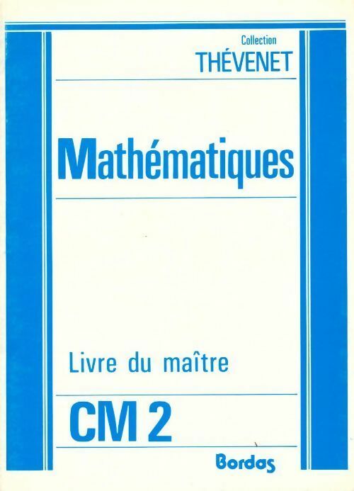 Livrenpoche : Mathématiques CM2. Livre du maître - Thevenet - Livre