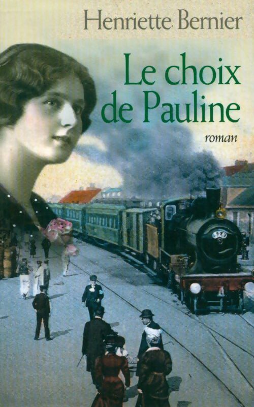 Livrenpoche : Le choix de Pauline - Henriette Bernier - Livre