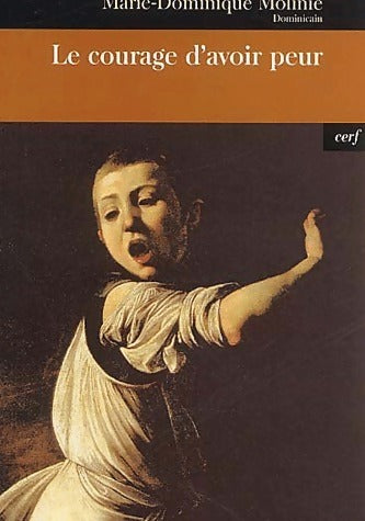 Livrenpoche : Le courage d'avoir peur - Marie-Dominique Molinié - Livre