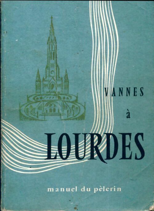 Livrenpoche : Vannes à Lourdes : Manuel des pèlerins - Collectif - Livre