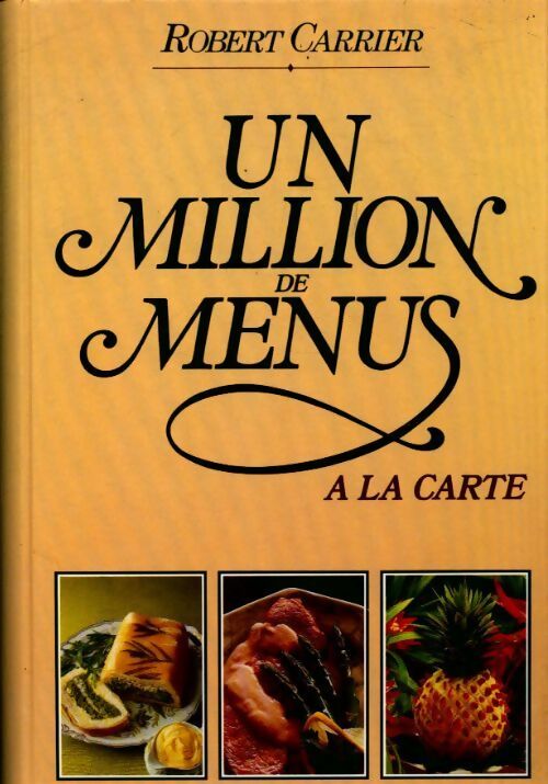 Livrenpoche : Un million de menus à la carte - Robert Carrier - Livre