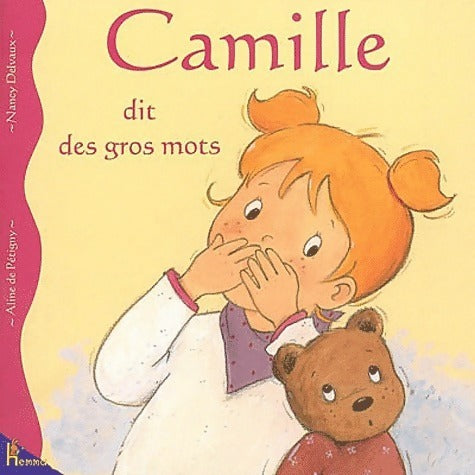 Livrenpoche : Camille dit des gros mots - Aline De Pétigny - Livre
