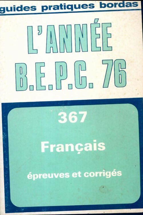 Livrenpoche : BEPC français 1976 épreuves et corrigés - Collectif - Livre