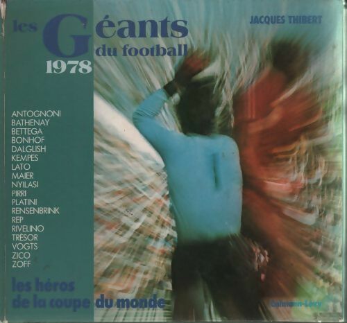 Livrenpoche : Les géants du football 1978 - Jacques Thibert - Livre