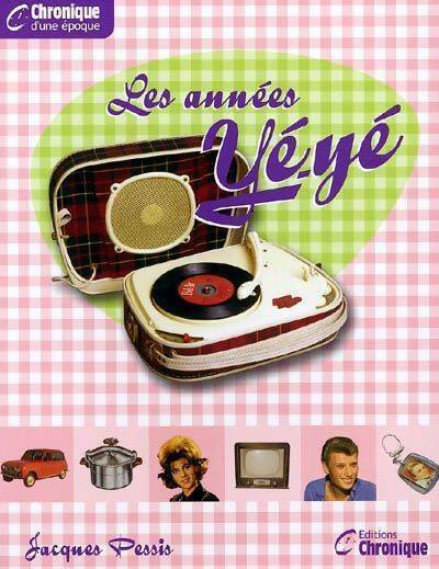 Livrenpoche : Les années yé-yé - Jacques Pessis - Livre
