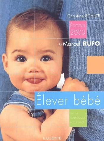 Livrenpoche : Elever bébé 2003 - Christine Schilte - Livre