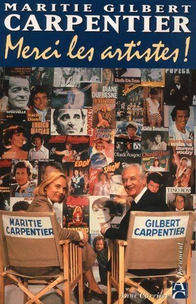 Merci les artistes ! - Maritie Carpentier, Gilbert Carpentier - Livre