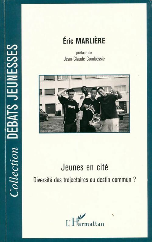 Livrenpoche : Jeunes en cité. Diversité des trajectoires ou destin commun ? - Eric Marlière - Livre