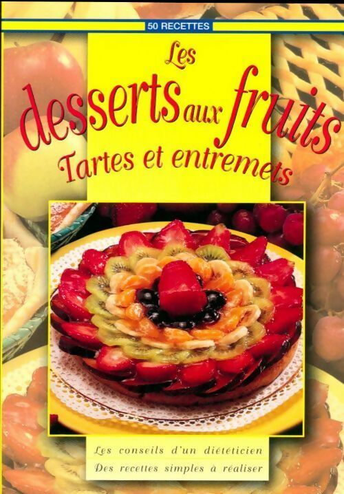 Livrenpoche : Les desserts aux fruits. Tartes et entremets - Collectif - Livre