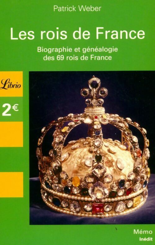 Livrenpoche : Les rois de France. Biographie et généalogie des 69 rois de France - Patrick Weber - Livre