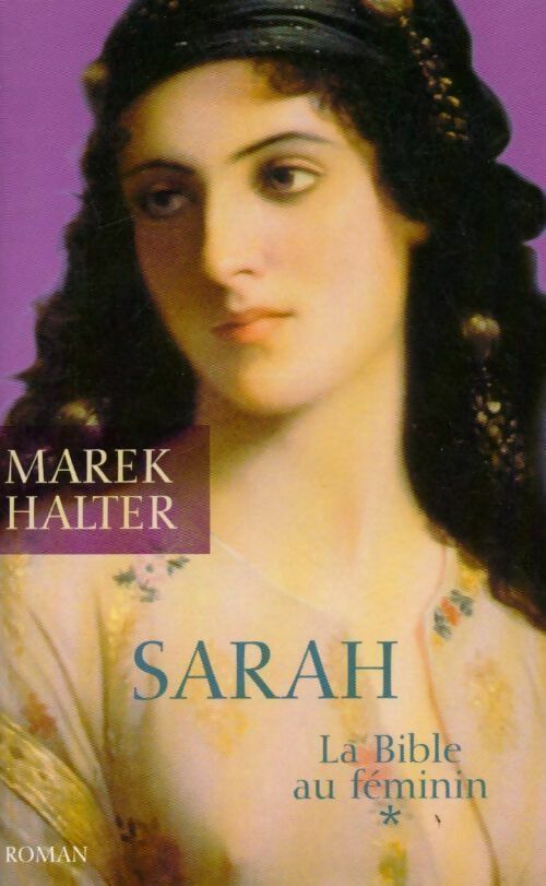 Livrenpoche : La Bible au féminin Tome I : Sarah - Marek Halter - Livre