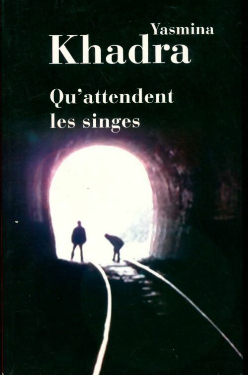Livrenpoche : Qu'attendent les singes ? - Yasmina Khadra - Livre
