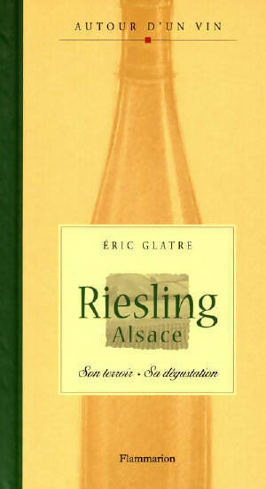Riesling Alsace - Eric Glatre - Livre