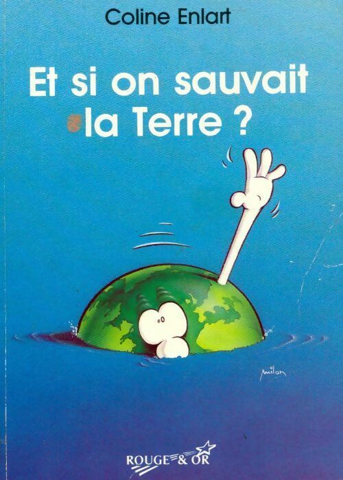 Livrenpoche : Et si on sauvait la terre ? - Coline Enlart - Livre