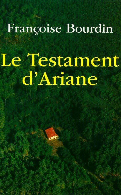 Livrenpoche : Le testament d'Ariane Tome I - Françoise Bourdin - Livre