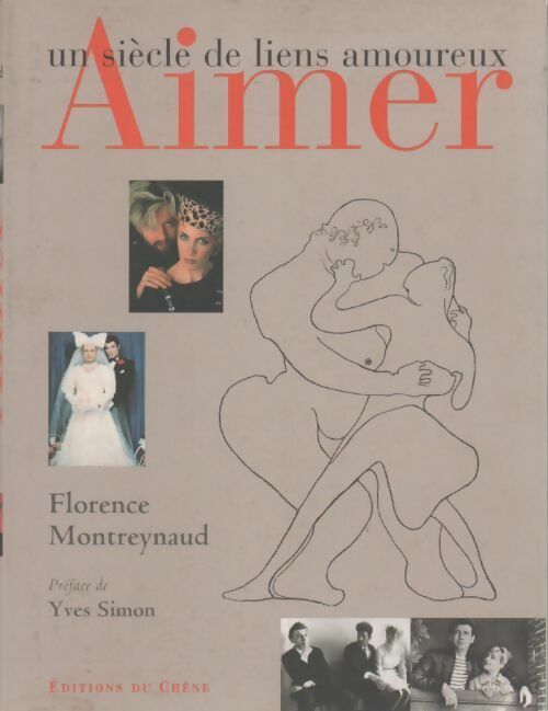 Livrenpoche : Aimer : Un siècle de liens amoureux - Montreynaud Florence - Livre