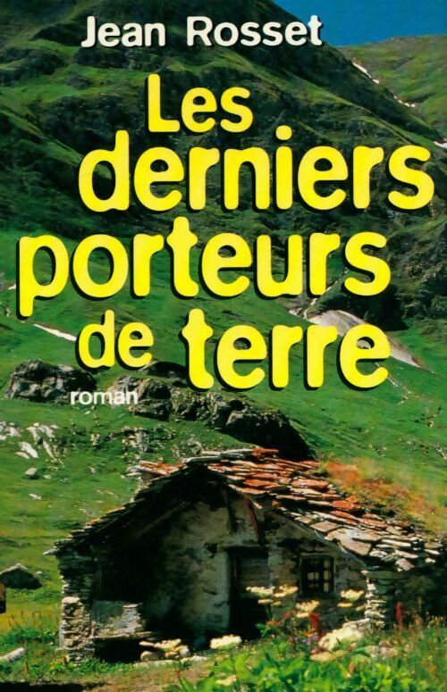 Livrenpoche : Les derniers porteurs de terre - Rosset Jean - Livre