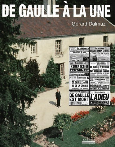 Livrenpoche : De Gaulle à la une - Gérard Dalmaz - Livre