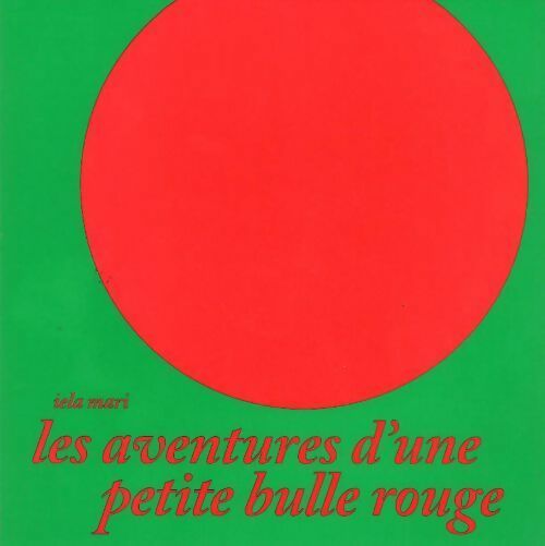 Livrenpoche : Les aventures d'une petite bulle rouge - Iela Mari - Livre