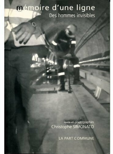 Livrenpoche : Mémoire d'une ligne. Des hommes invisibles - Christophe Simonato - Livre