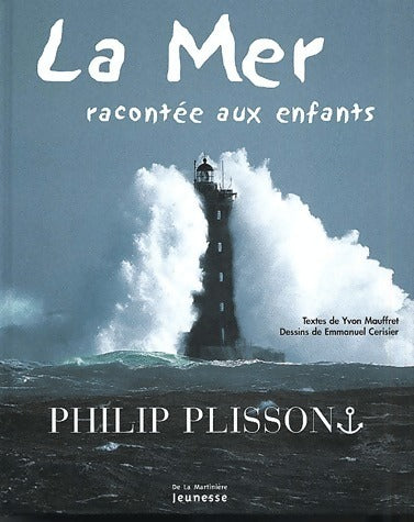 Livrenpoche : La mer racontée aux enfants - Philip Plisson - Livre