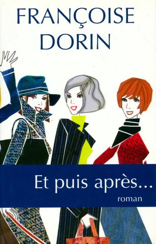 Livrenpoche : Et puis après... - Françoise Dorin - Livre