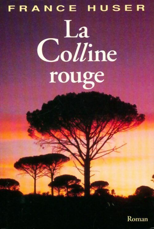 Livrenpoche : La colline rouge - France Huser - Livre