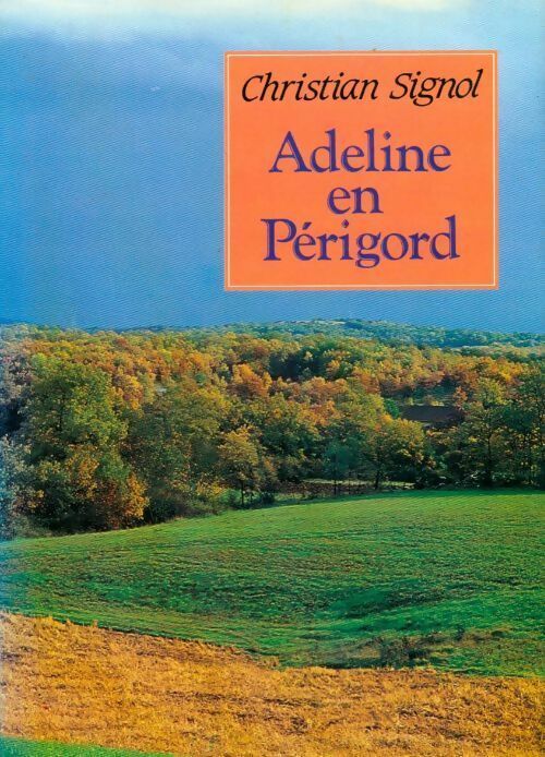 Livrenpoche : Adeline en Périgord - Christian Signol - Livre