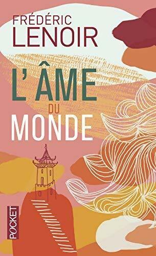 Livrenpoche : L'âme du monde - Frédéric Lenoir - Livre