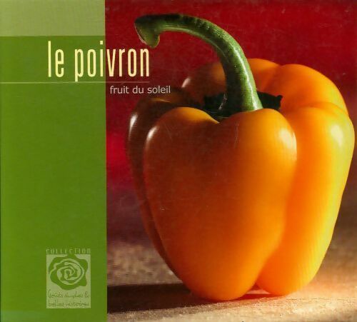 Livrenpoche : Le poivron. Fruit du soleil - Collectif - Livre