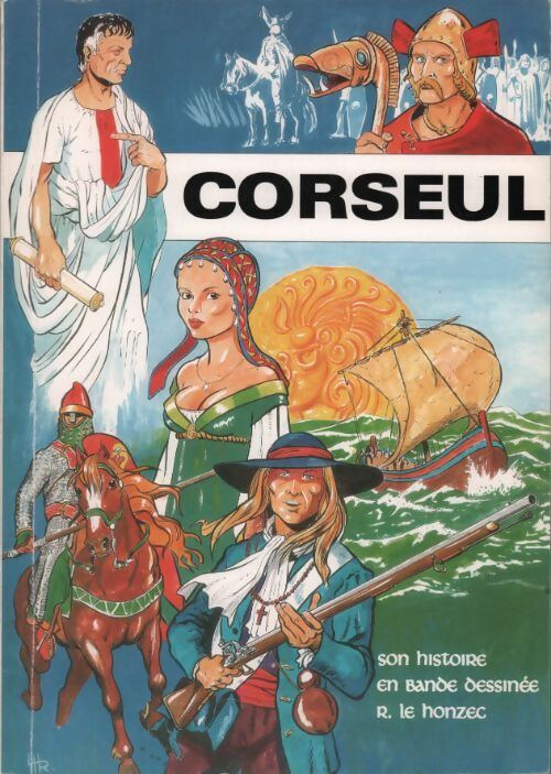 Livrenpoche : Corseul. Son histoire en bande dessinée - R. Le Honzec - Livre