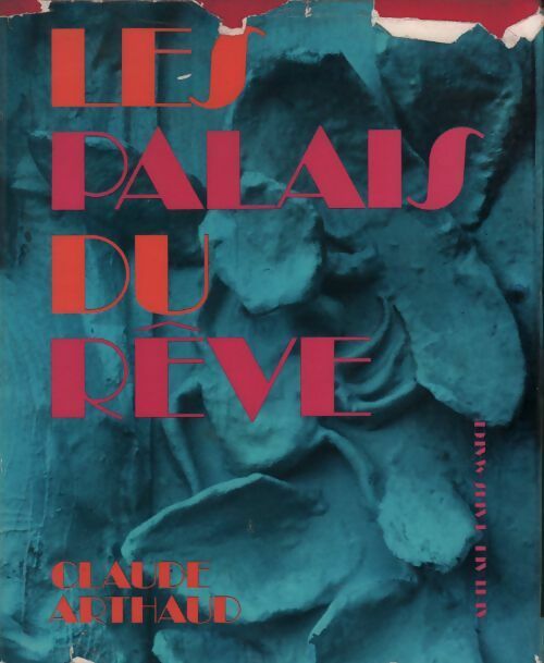 Les palais du rêve - Claude Arthaud - Livre