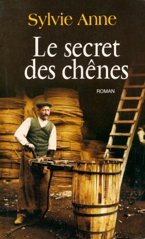 Livrenpoche : Le secret des chênes - Sylvie Anne - Livre