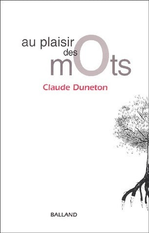 Au plaisir des mots - Claude Duneton - Livre