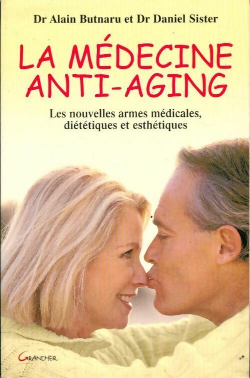 Livrenpoche : La médecine anti-aging - Alain Butnaru - Livre