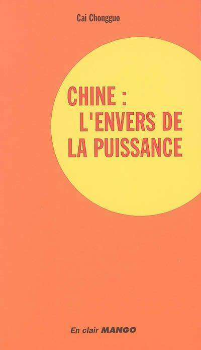 Livrenpoche : Chine : L'envers de la puissance - Chongguo Cai - Livre