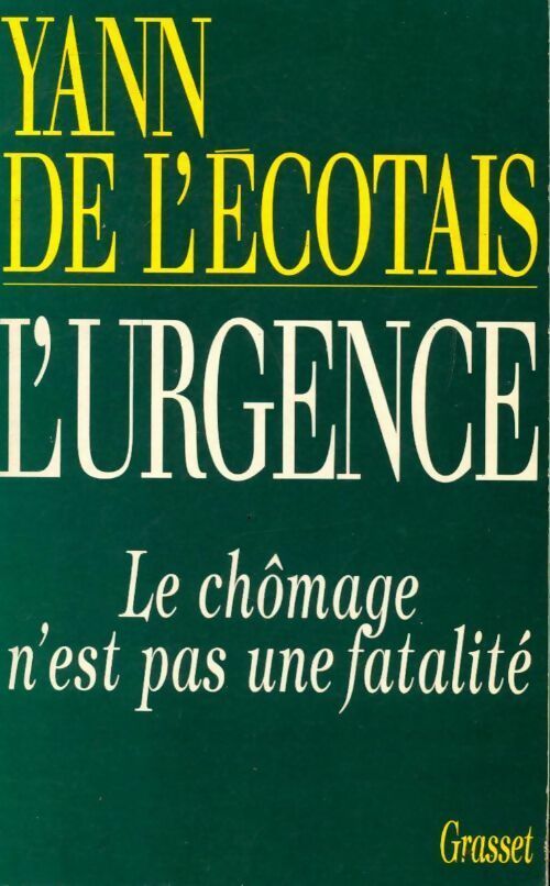 Livrenpoche : L'urgence. Le chômage n'est pas une fatalité - Yann De L'Ecotais - Livre