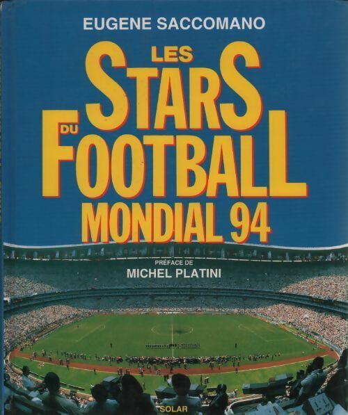 Livrenpoche : Les stars du football mondial 94 - Eugène Saccomano - Livre