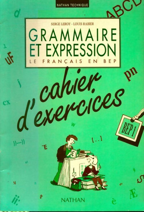Livrenpoche : Grammaire et expression BEP 1. Cahier d'exercices - Serge Leroy, Louis Rabier - Livre