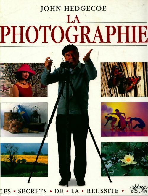Livrenpoche : La photographie - John Hedgecoe - Livre