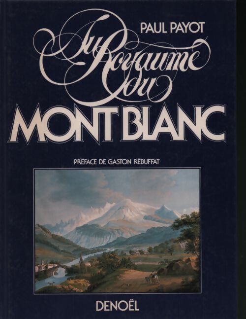 Livrenpoche : Au royaume du Mont-Blanc - Paul Payot - Livre