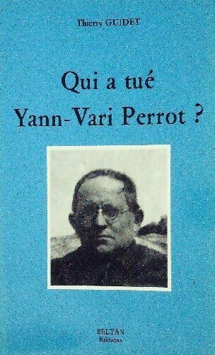 Livrenpoche : Qui a tue Yann-Vari Perrot ? Enquête sur une mort obscure - Thierry Guidet - Livre