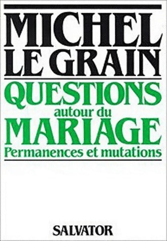 Livrenpoche : Questions autour du mariage. Permanences et mutations - Michel Legrain - Livre